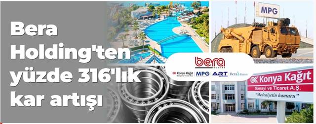 Bera Holding'ten yüzde 316'lık kar artışı