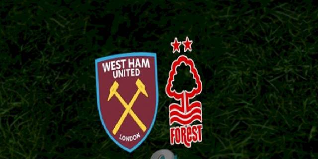 West Ham United - Nottingham Forest maçı ne zaman, saat kaçta ve hangi kanalda? | İngiltere Premier Lig