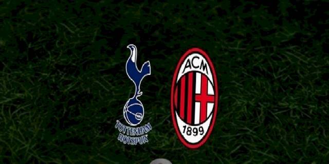 Tottenham - Milan CANLI İZLE