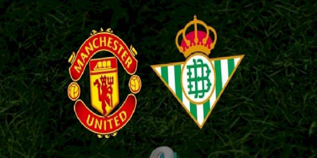 Manchester United - Real Betis maçı ne zaman, saat kaçta ve hangi kanalda? | UEFA Avrupa Ligi