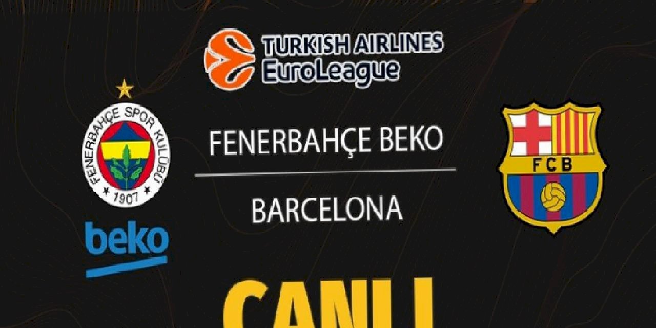 Fenerbahçe Beko - Barcelona maçı ne zaman, saat kaçta ve hangi kanalda? | THY Euroleague