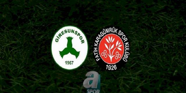 Giresunspor - Fatih Karagümrük canlı anlatım (Giresunspor - Fatih Karagümrük CANLI İZLE)