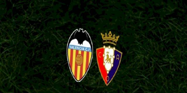 Valencia - Osasuna maçı ne zaman, saat kaçta ve hangi kanalda? | İspanya La Liga