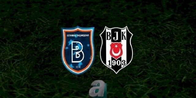 Başakşehir - Beşiktaş | CANLI