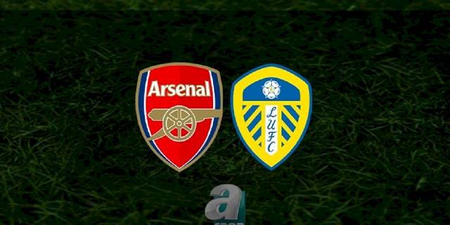 Arsenal - Leeds United maçı ne zaman, saat kaçta ve hangi kanalda? | İngiltere Premier Lig