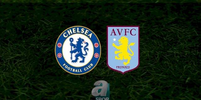 Chelsea - Aston Villa maçı ne zaman, saat kaçta ve hangi kanalda? | İngiltere Premier Lig