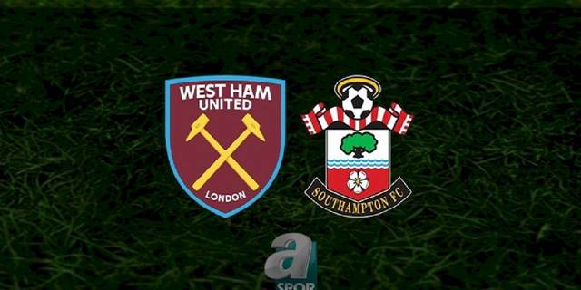 West Ham United - Southampton maçı ne zaman, saat kaçta ve hangi kanalda? | İngiltere Premier Lig