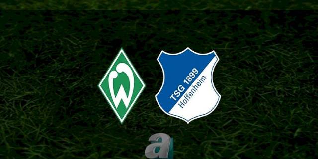 Werder Bremen - Hoffenheim maçı ne zaman, saat kaçta ve hangi kanalda? | Almanya Bundesliga