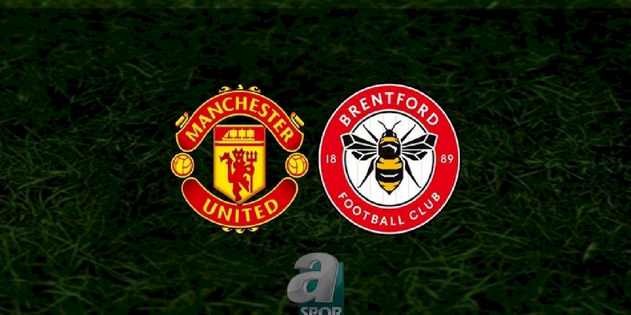 Manchester United - Brentford maçı ne zaman, saat kaçta ve hangi kanalda? | İngiltere Premier Lig