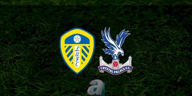 Leeds United - Crystal Palace maçı ne zaman, saat kaçta ve hangi kanalda? | İngiltere Premier Lig