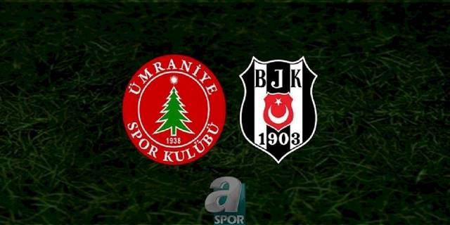 Ümraniyespor-Beşiktaş CANLI | Ümraniyespor - Beşiktaş maçı ne zaman, saat kaçta ve hangi kanalda canlı yayınlanacak?