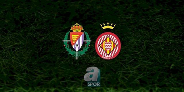 Real Valladolid - Girona maçı ne zaman, saat kaçta ve hangi kanalda? | İspanya La Liga