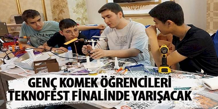 Genç KOMEK Öğrencileri TEKNOFEST Finalinde Yarışacak