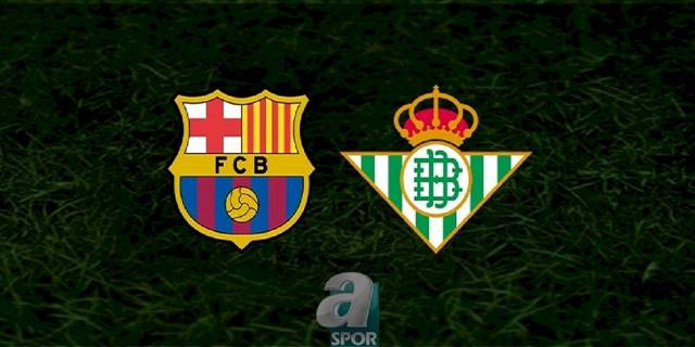 Barcelona - Real Betis maçı ne zaman, saat kaçta ve hangi kanalda? | İspanya La Liga