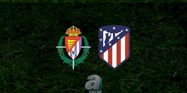 Real Valladolid - Atletico Madrid maçı ne zaman, saat kaçta ve hangi kanalda? | İspanya La Liga