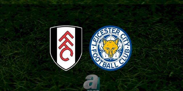 Fulham - Leicester City maçı ne zaman, saat kaçta ve hangi kanalda? | İngiltere Premier Lig