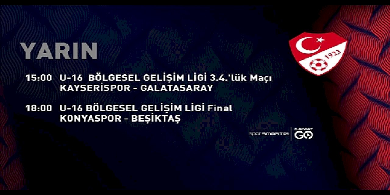 U16 Gelişim Ligi 3'üncülük ve Final karşılaşmaları D-Smart ekranlarından canlı yayınlanacak