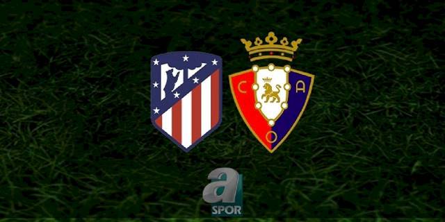 Atletico Madrid - Osasuna maçı ne zaman, saat kaçta ve hangi kanalda? | İspanya La Liga