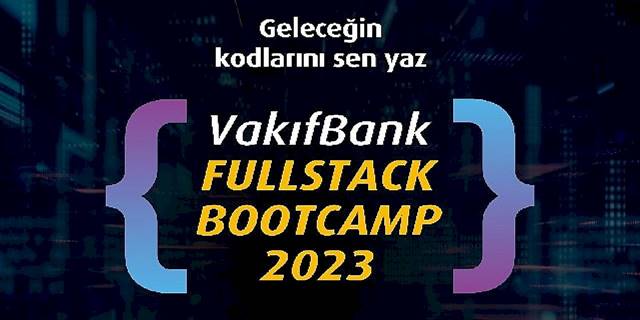 VakıfBank Fullstack Bootcamp 2023 başvuruları başlıyor