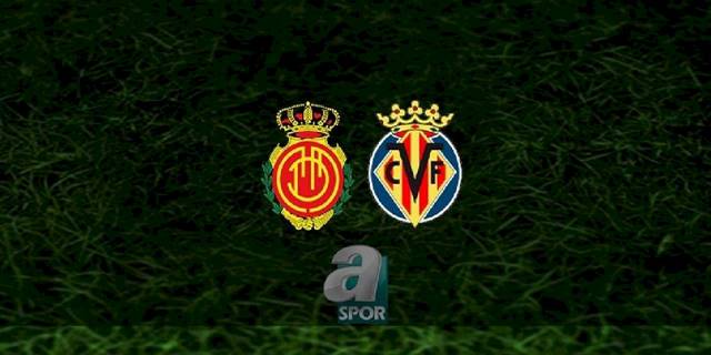 Mallorca - Villarreal maçı ne zaman, saat kaçta ve hangi kanalda? | İspanya La Liga