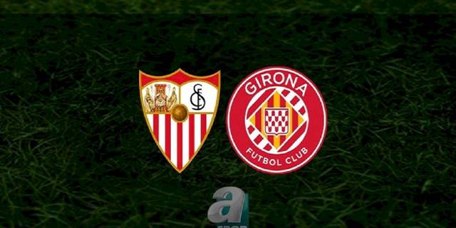 Sevilla - Girona maçı ne zaman, saat kaçta ve hangi kanalda? | İspanya La Liga