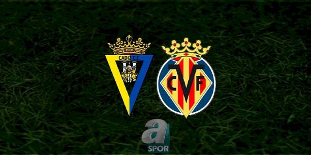 Cadiz - Villarreal maçı ne zaman, saat kaçta ve hangi kanalda? | İspanya La Liga