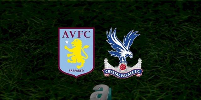 Aston Villa - Crystal Palace maçı ne zaman, saat kaçta ve hangi kanalda? | İngiltere Premier Lig