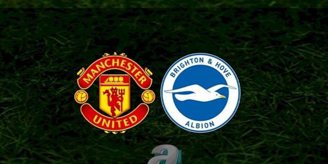 Manchester United - Brighton maçı ne zaman, saat kaçta ve hangi kanalda? | İngiltere Premier Lig