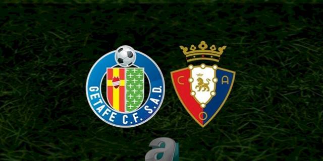 Getafe - Osasuna maçı ne zaman, saat kaçta ve hangi kanalda? | İspanya La Liga