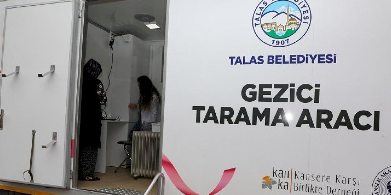 Gezici kanser aracı Kayseri Talas'ı tarıyor