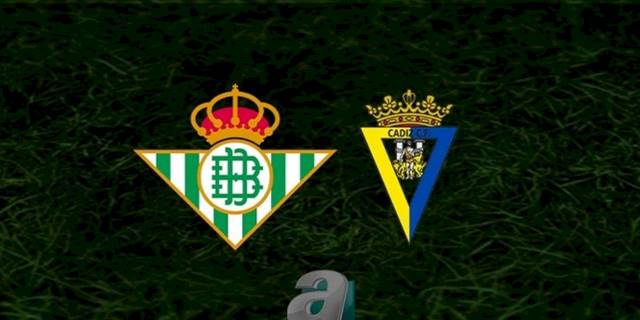 Real Betis - Cadiz maçı ne zaman, saat kaçta ve hangi kanalda? | İspanya La Liga