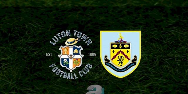 Luton Town - Burnley maçı ne zaman, saat kaçta ve hangi kanalda canlı yayınlanacak? | İngiltere Premier Lig