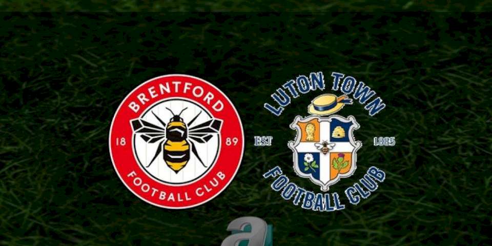 Brentford - Luton Town maçı ne zaman? Saat kaçta ve hangi kanalda? | İngiltere Premier Lig