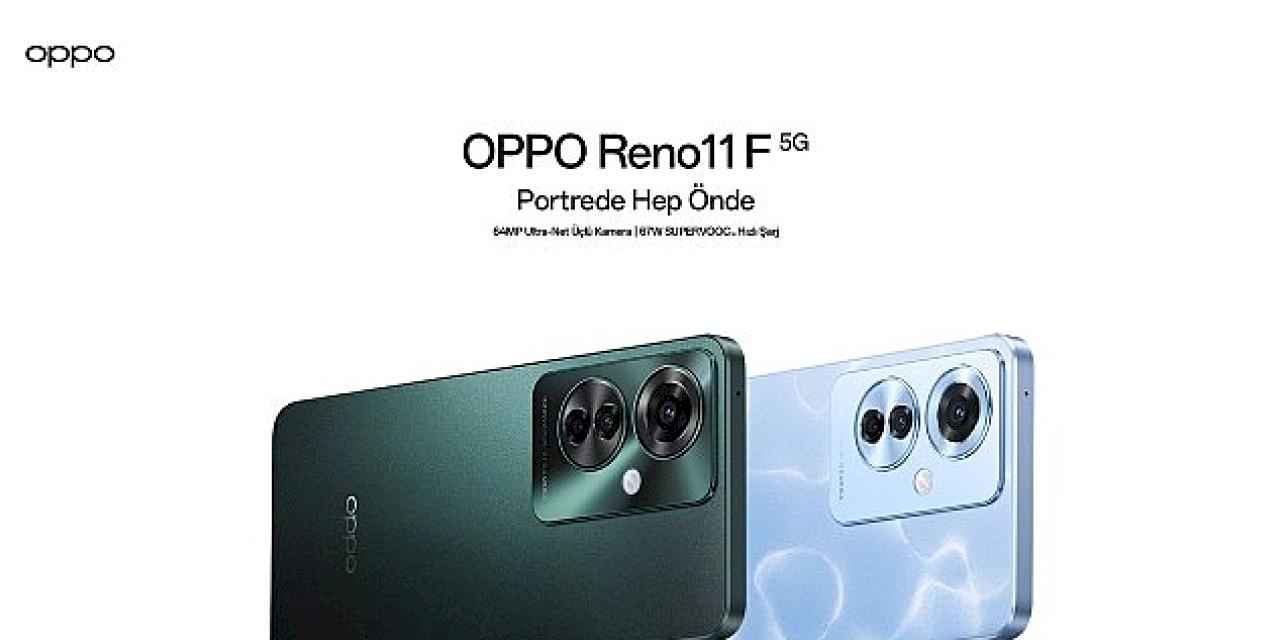 OPPO Reno11 F 5G Türkiye'de kullanıcılarla buluştu