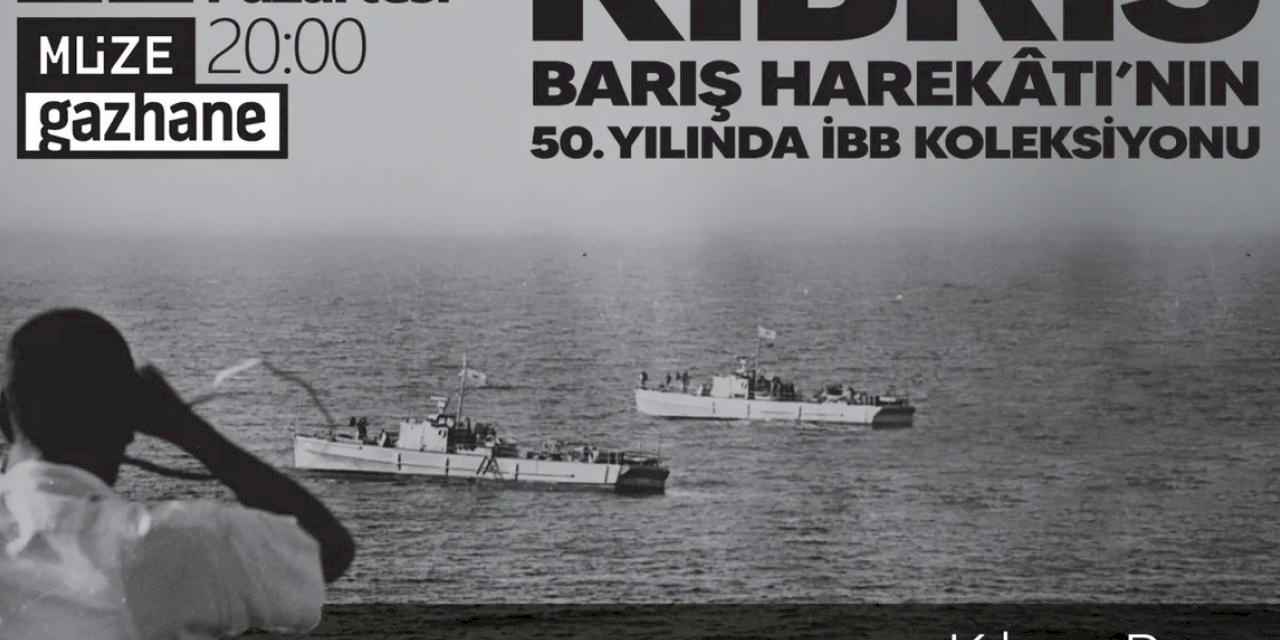 İBB, Kıbrıs Barış Harekâtı’nın 50. yılında anma etkinlikleri düzenliyor