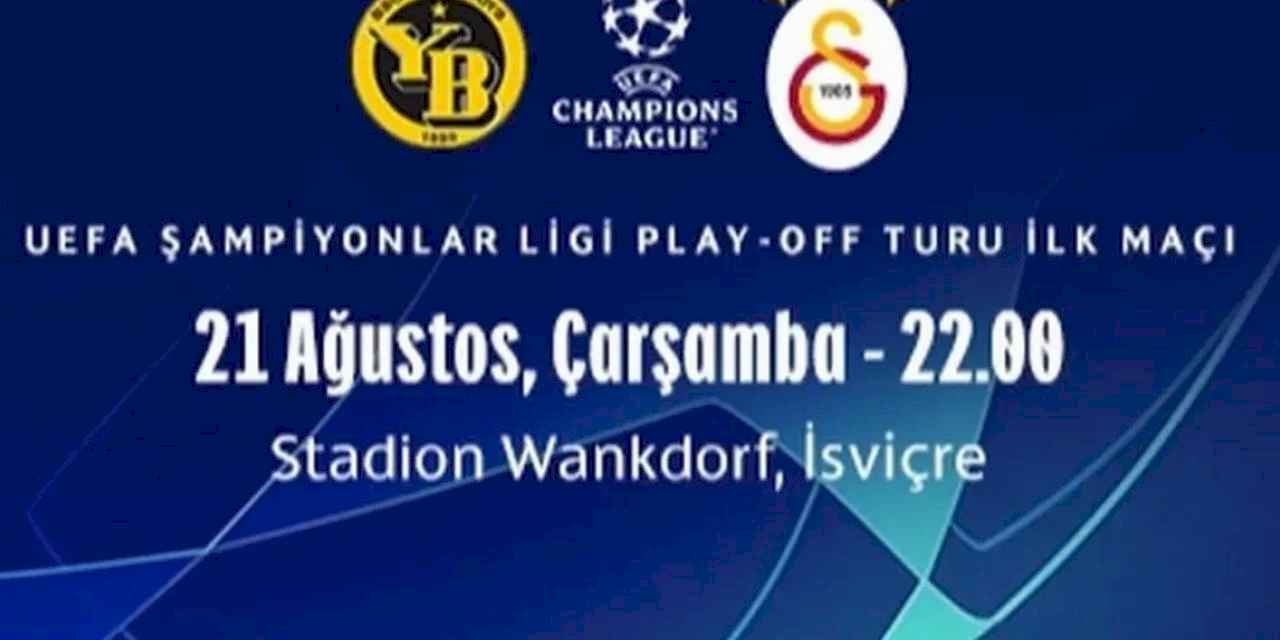 Galatasaray, UEFA Şampiyonlar Ligi Play-Off Turu'nda Young Boys ile karşılaşıyor