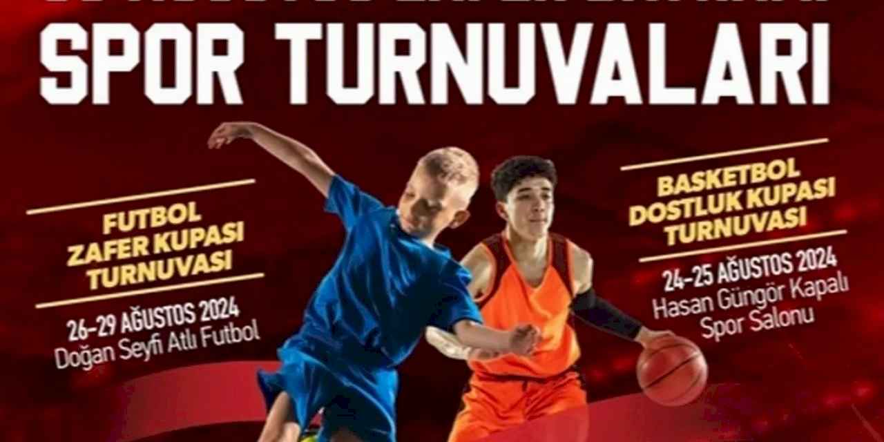 30 Ağustos’a özel futbol ve basketbol turnuvası