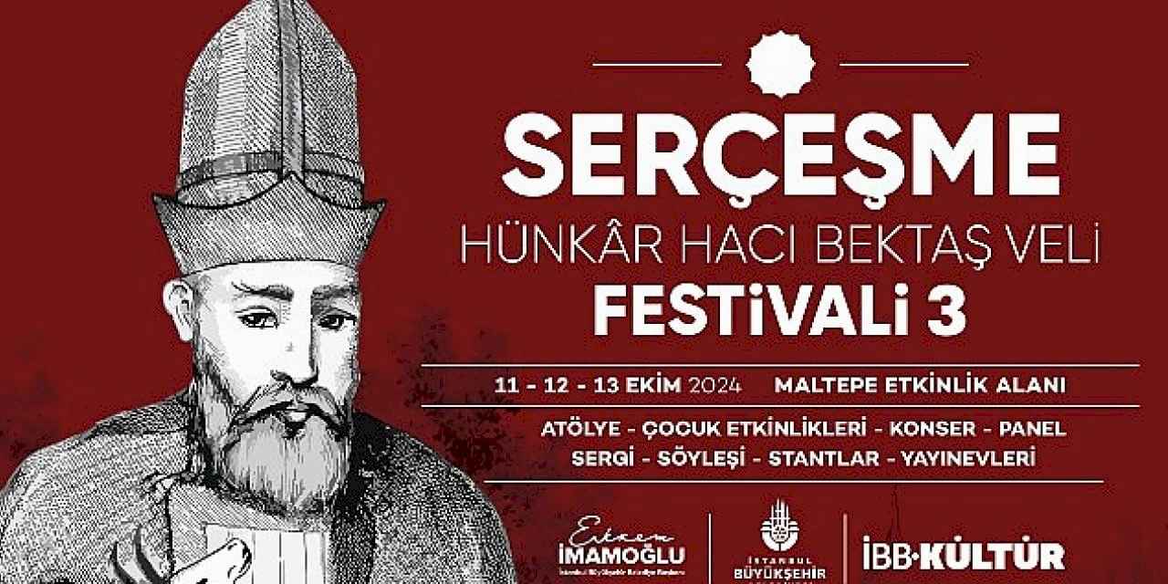 Serçeşme Hünkâr Hacı Bektaş Veli Festivali, 11-13 Ekim'de Maltepe Etkinlik Alanı'nda