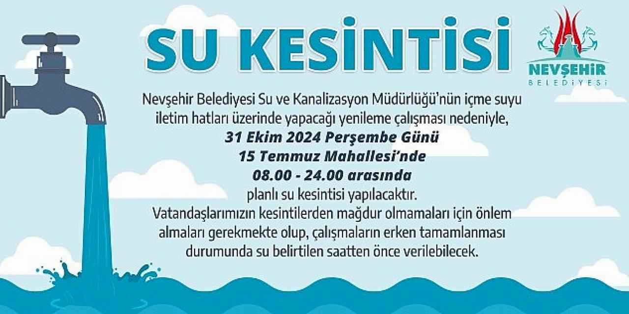 Nevşehir 15 Temmuz Mahallesi'nde Planlı Su Kesintisi