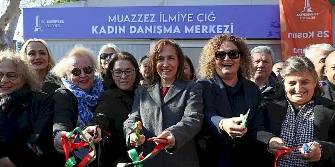 Karşıyaka Belediyesi Muazzez İlmiye Çığ Kadın Danışma Merkezi açıldı