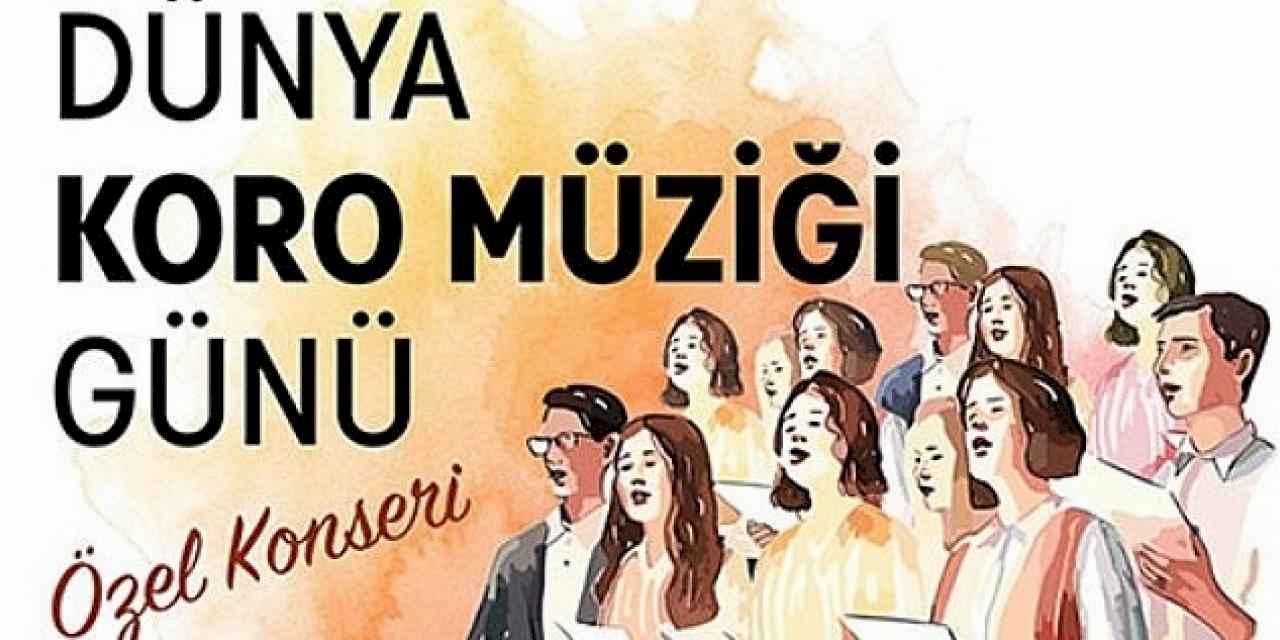 Dünya Koro Müziği Günü'ne özel 18 korodan konser