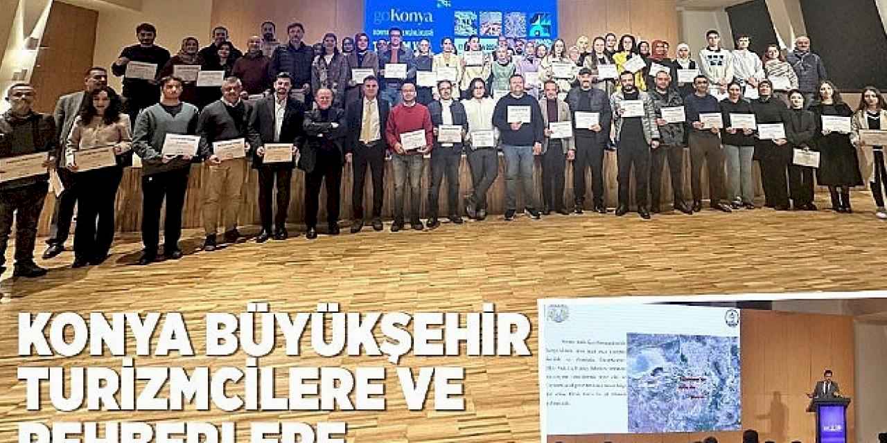 Konya Büyükşehir Turizmcilere ve Rehberlere Eğitim Düzenledi