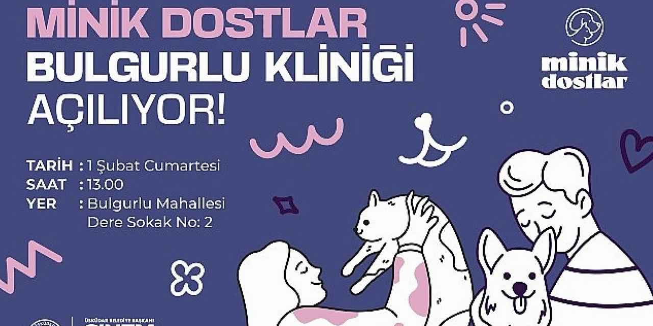 Üsküdar'da Minik Dostlar Bulgurlu Kliniği Açılıyor